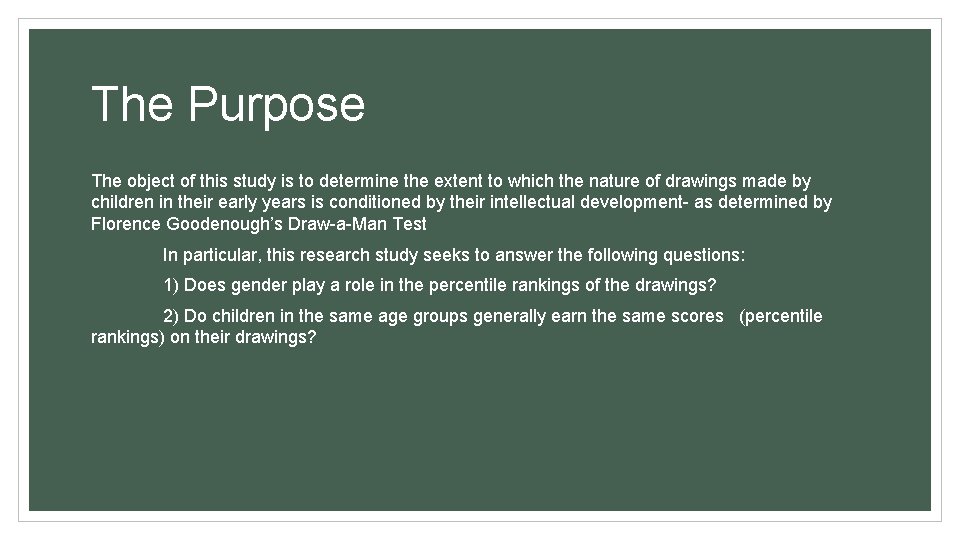 The Purpose The object of this study is to determine the extent to which