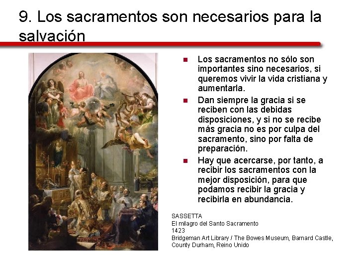 9. Los sacramentos son necesarios para la salvación n Los sacramentos no sólo son