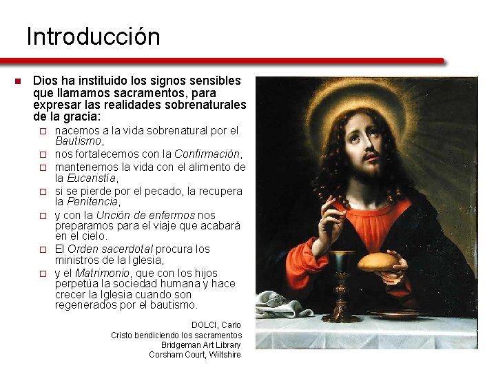 Introducción n Dios ha instituido los signos sensibles que llamamos sacramentos, para expresar las