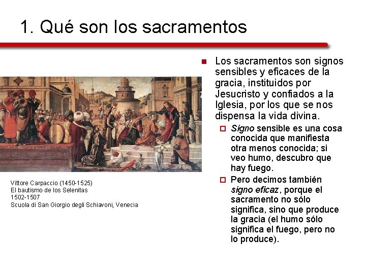 1. Qué son los sacramentos n Los sacramentos son signos sensibles y eficaces de
