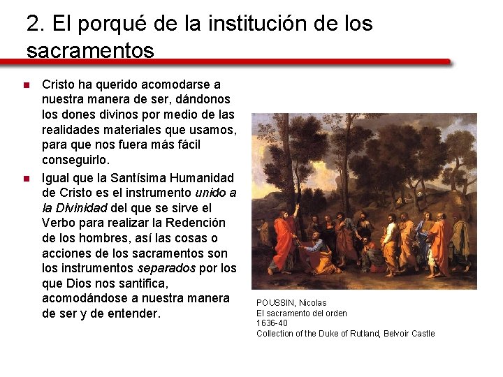 2. El porqué de la institución de los sacramentos n n Cristo ha querido