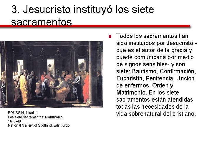 3. Jesucristo instituyó los siete sacramentos n POUSSIN, Nicolas Los siete sacramentos: Matrimonio 1647
