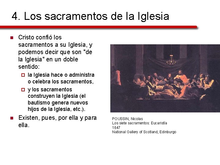 4. Los sacramentos de la Iglesia n Cristo confió los sacramentos a su Iglesia,