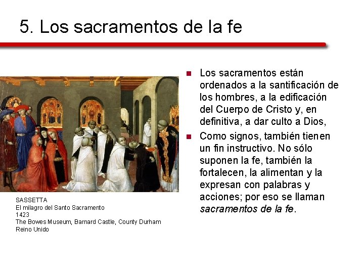 5. Los sacramentos de la fe n n SASSETTA El milagro del Santo Sacramento
