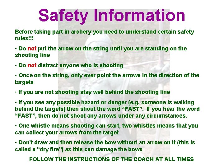 Safety Information Before taking part in archery you need to understand certain safety rules!!!