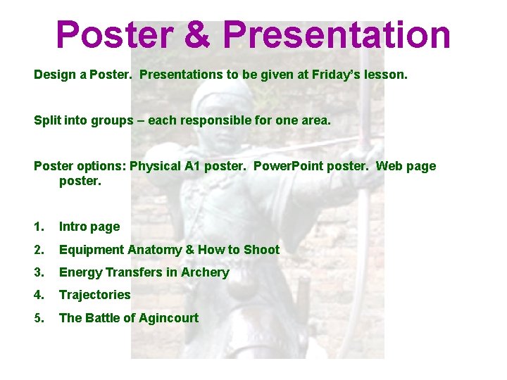 Poster & Presentation Design a Poster. Presentations to be given at Friday’s lesson. Split