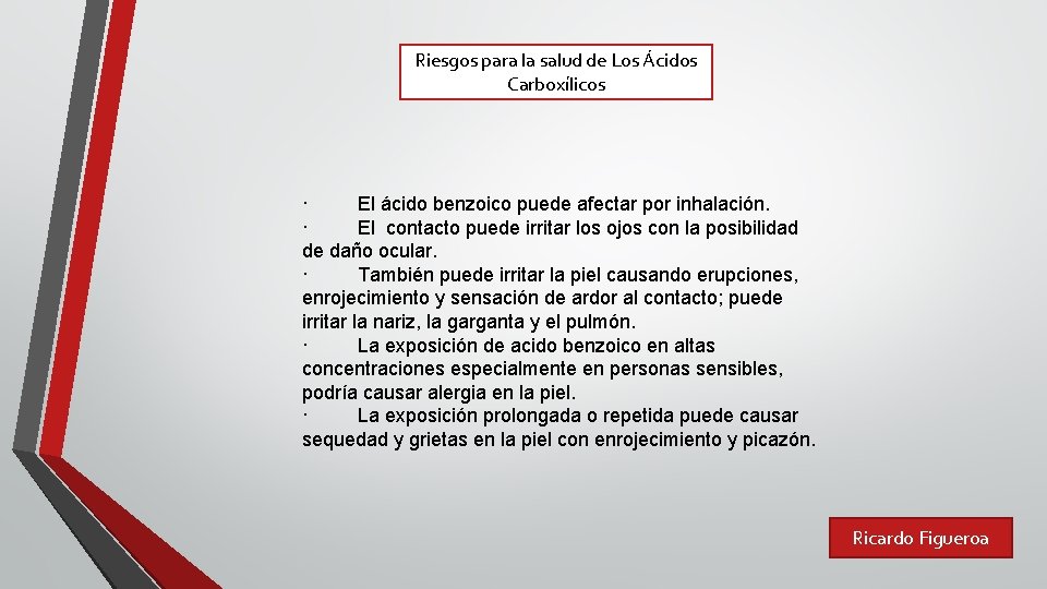 Riesgos para la salud de Los Ácidos Carboxílicos · El ácido benzoico puede afectar