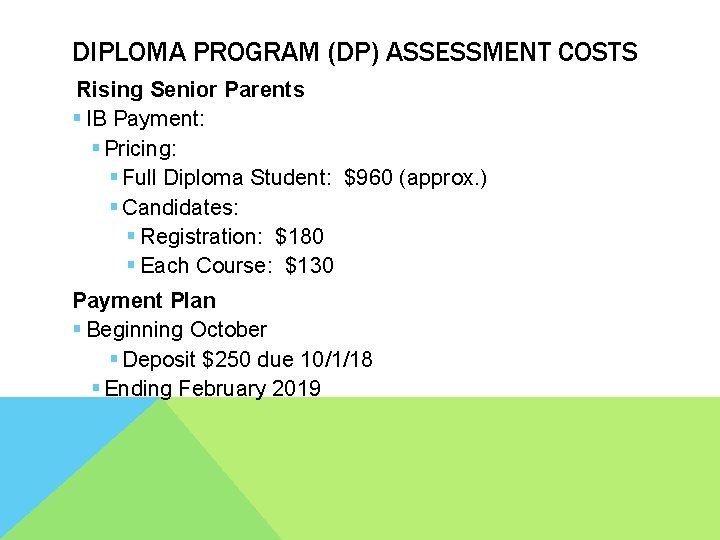 DIPLOMA PROGRAM (DP) ASSESSMENT COSTS Rising Senior Parents § IB Payment: § Pricing: §