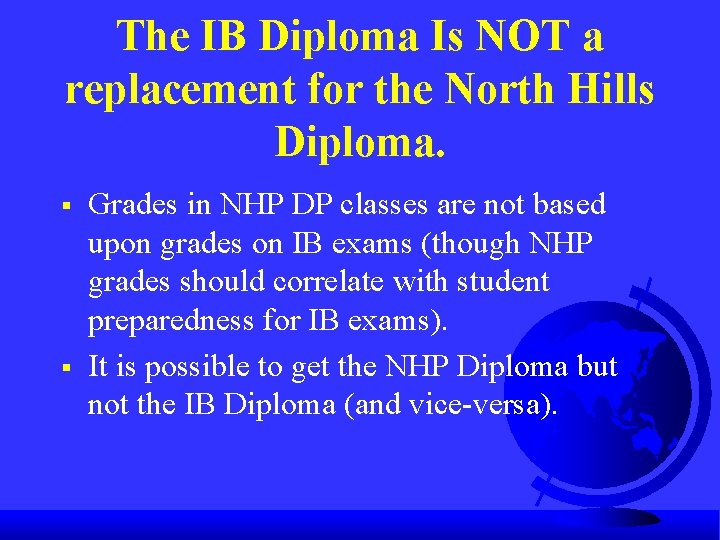 The IB Diploma Is NOT a replacement for the North Hills Diploma. § §