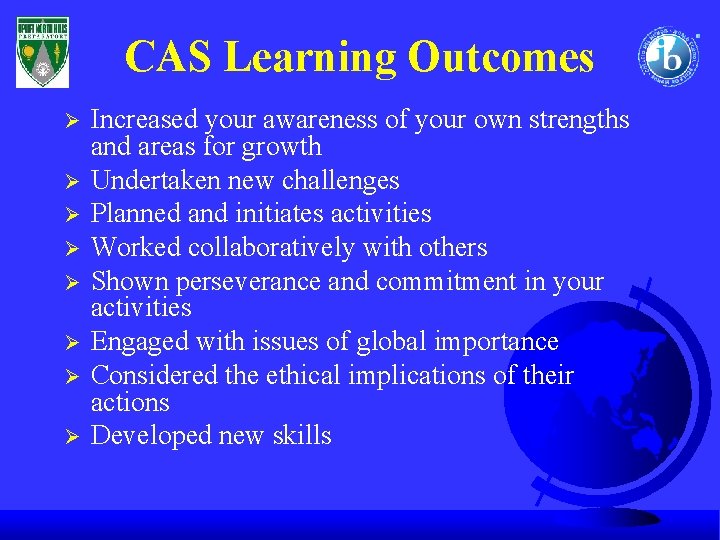 CAS Learning Outcomes Ø Ø Ø Ø Increased your awareness of your own strengths