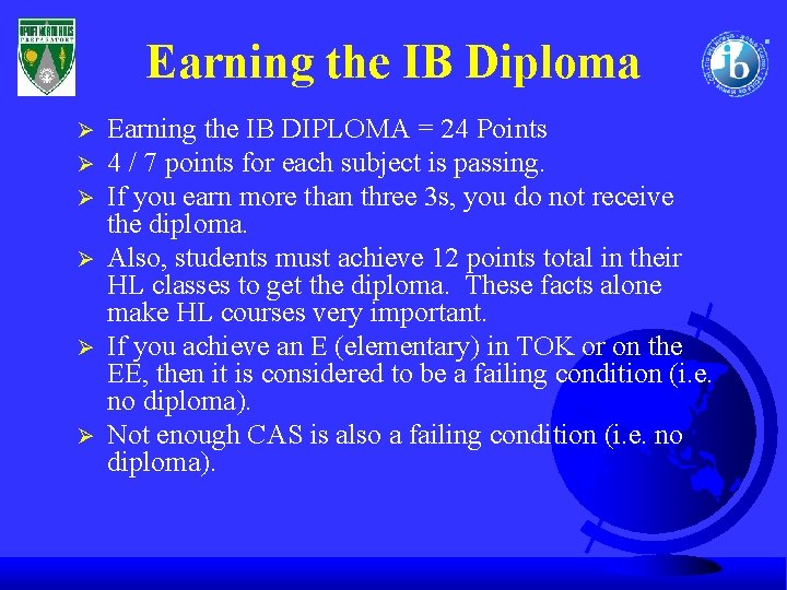 Earning the IB Diploma Ø Ø Ø Earning the IB DIPLOMA = 24 Points