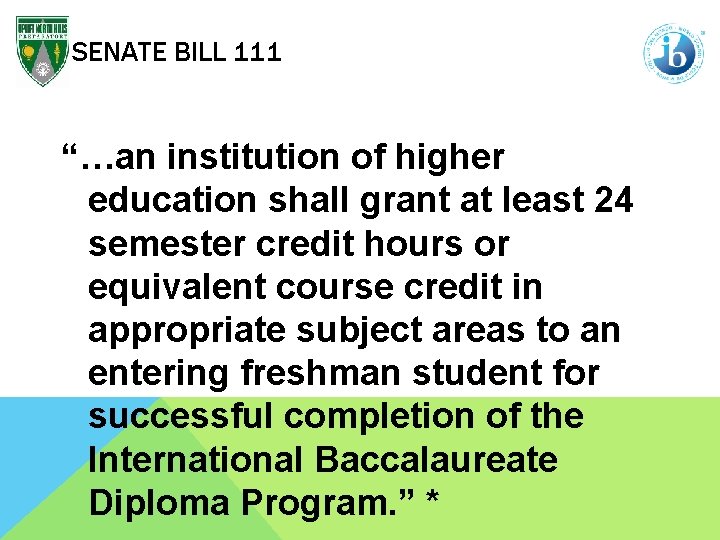 SENATE BILL 111 “…an institution of higher education shall grant at least 24 semester
