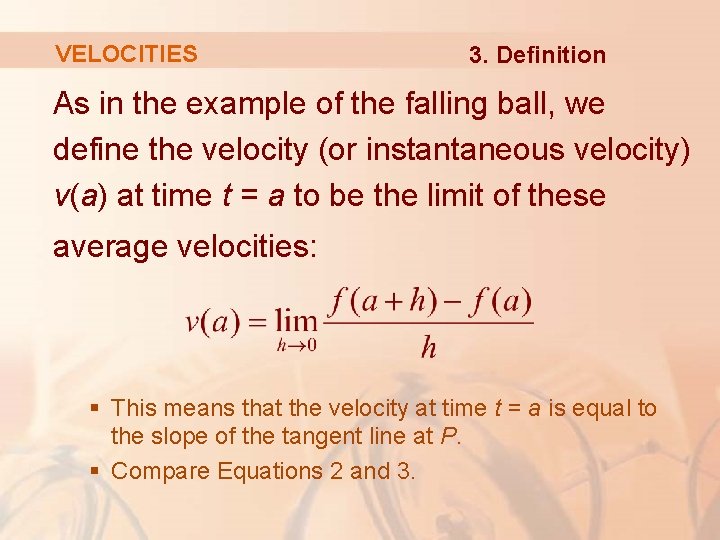 VELOCITIES 3. Definition As in the example of the falling ball, we define the VELOCITIES 3. Definition As in the example of the falling ball, we define the