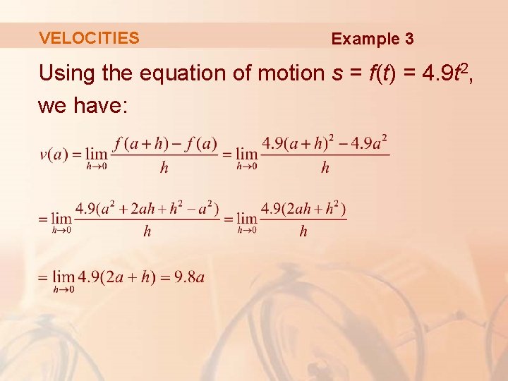 VELOCITIES Example 3 Using the equation of motion s = f(t) = 4. 9 VELOCITIES Example 3 Using the equation of motion s = f(t) = 4. 9
