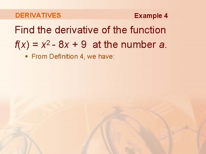 DERIVATIVES Example 4 Find the derivative of the function f(x) = x 2 - DERIVATIVES Example 4 Find the derivative of the function f(x) = x 2 -