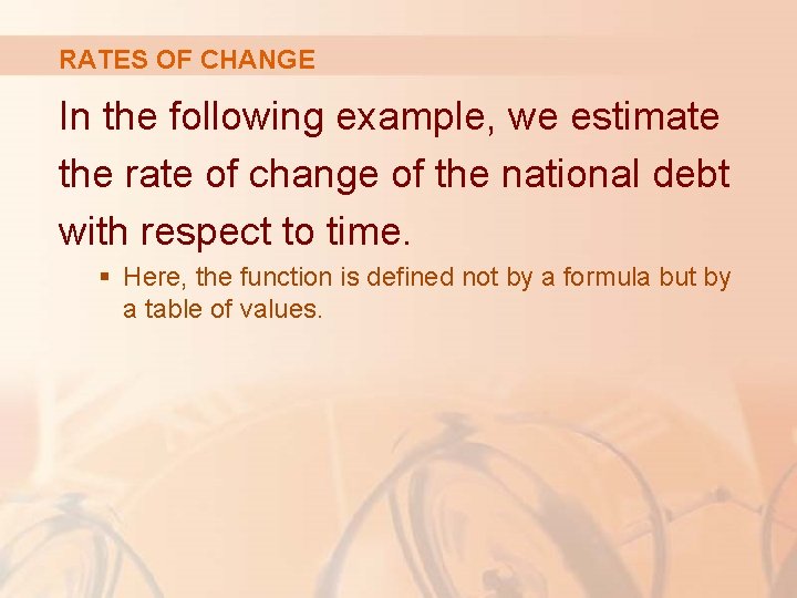 RATES OF CHANGE In the following example, we estimate the rate of change of RATES OF CHANGE In the following example, we estimate the rate of change of