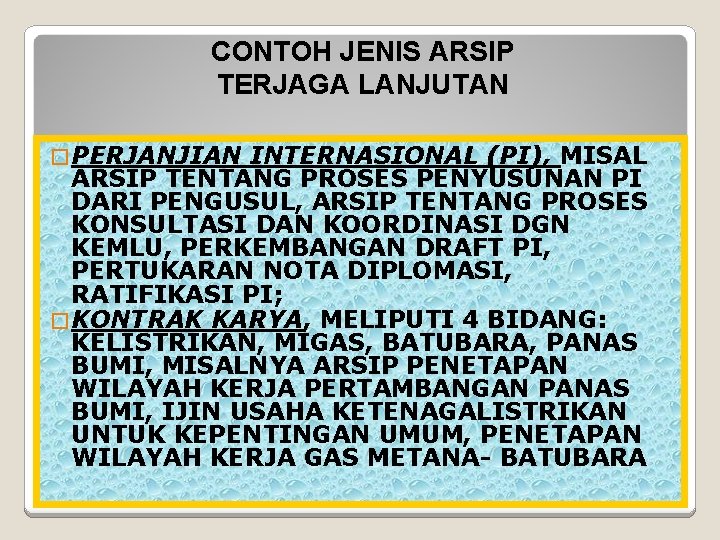 CONTOH JENIS ARSIP TERJAGA LANJUTAN � PERJANJIAN INTERNASIONAL (PI), MISAL ARSIP TENTANG PROSES PENYUSUNAN