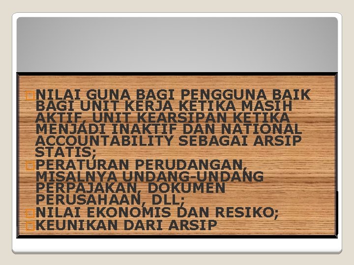 �NILAI GUNA BAGI PENGGUNA BAIK BAGI UNIT KERJA KETIKA MASIH AKTIF, UNIT KEARSIPAN KETIKA