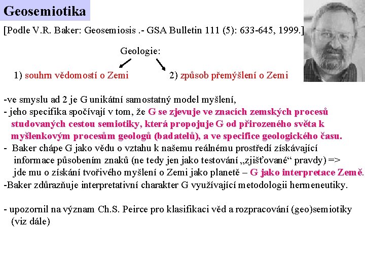 Geosemiotika [Podle V. R. Baker: Geosemiosis. - GSA Bulletin 111 (5): 633 -645, 1999.