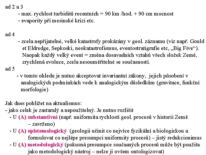 ad 2 a 3 - max. rychlost turbiditů recentních = 90 km /hod. +