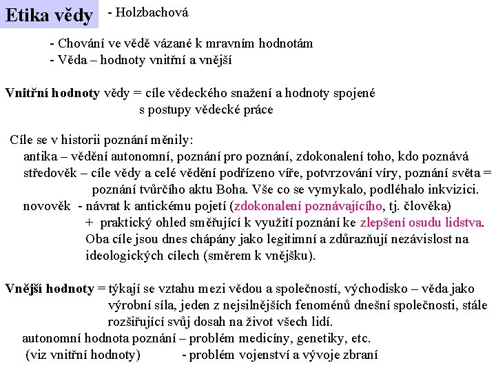 Etika vědy - Holzbachová - Chování ve vědě vázané k mravním hodnotám - Věda