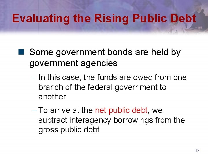 Evaluating the Rising Public Debt n Some government bonds are held by government agencies