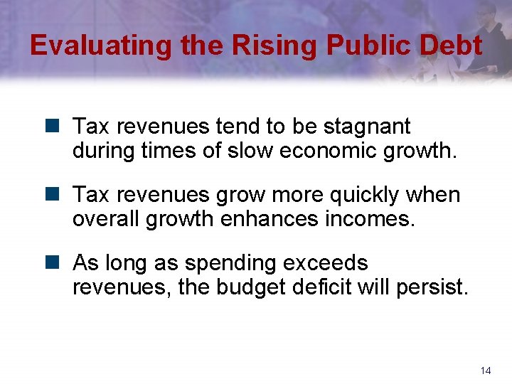 Evaluating the Rising Public Debt n Tax revenues tend to be stagnant during times