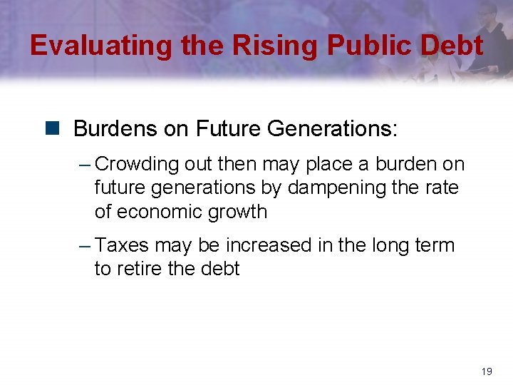 Evaluating the Rising Public Debt n Burdens on Future Generations: – Crowding out then