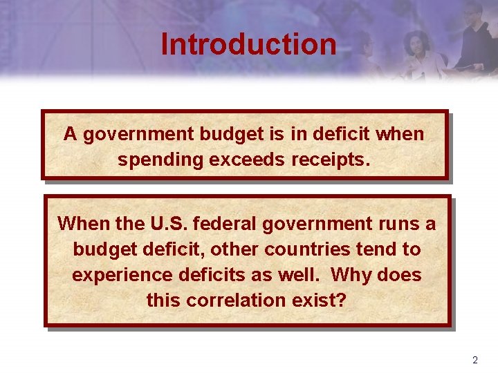 Introduction A government budget is in deficit when spending exceeds receipts. When the U.