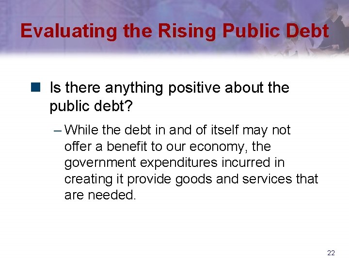 Evaluating the Rising Public Debt n Is there anything positive about the public debt?