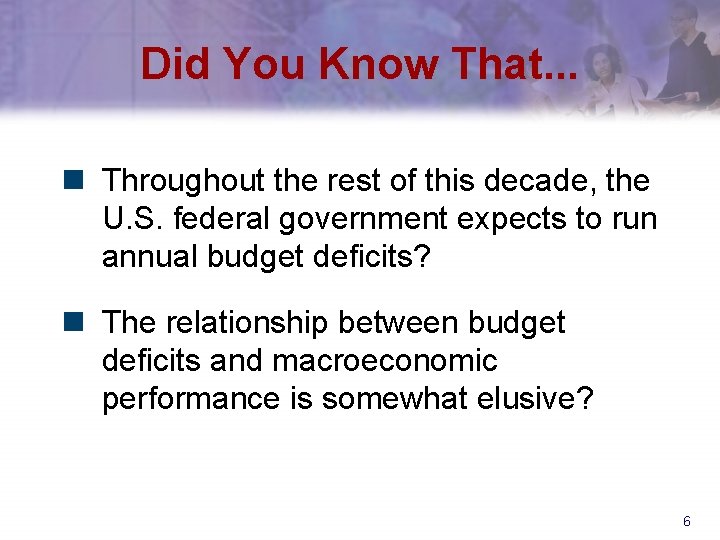 Did You Know That. . . n Throughout the rest of this decade, the