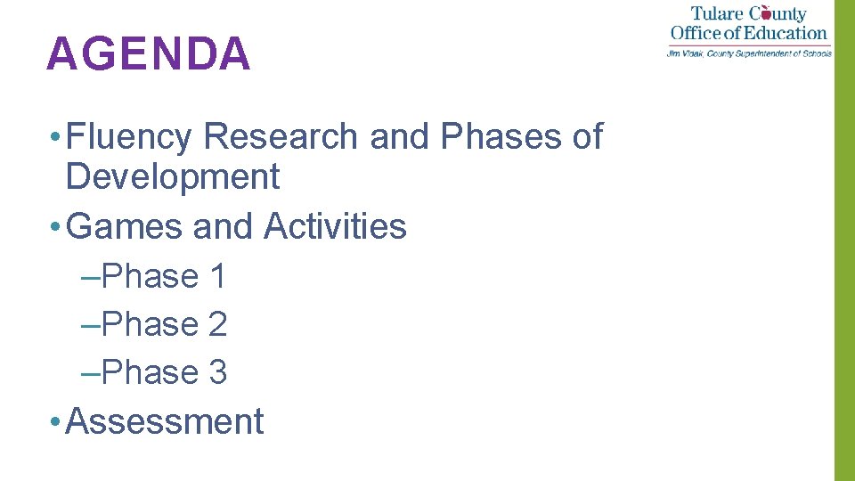 AGENDA • Fluency Research and Phases of Development • Games and Activities –Phase 1