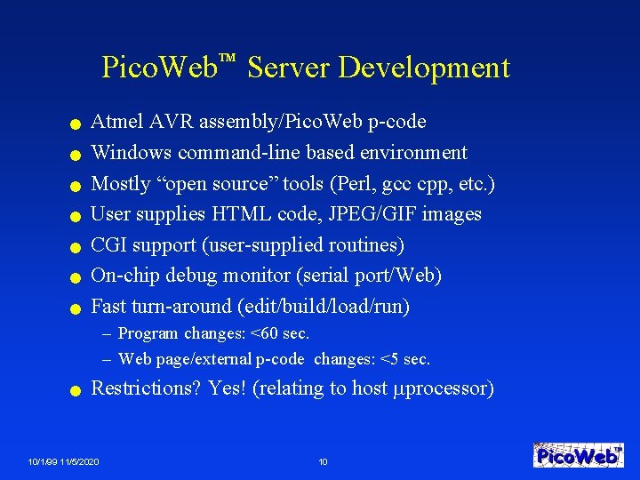 Pico. Web Server Development TM n n n n Atmel AVR assembly/Pico. Web p-code