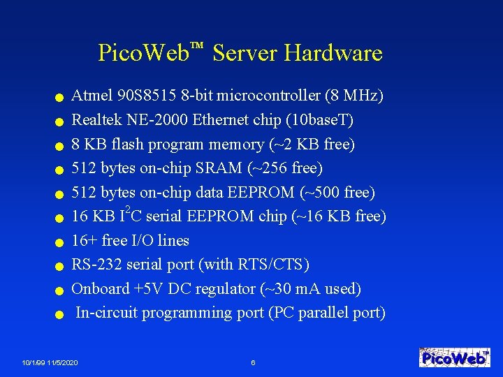 Pico. Web Server Hardware TM n n n n n Atmel 90 S 8515