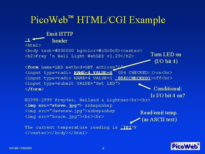 Pico. Web HTML/CGI Example TM Emit HTTP header `t <html> <body text=#000000 bgcolor=#c 0