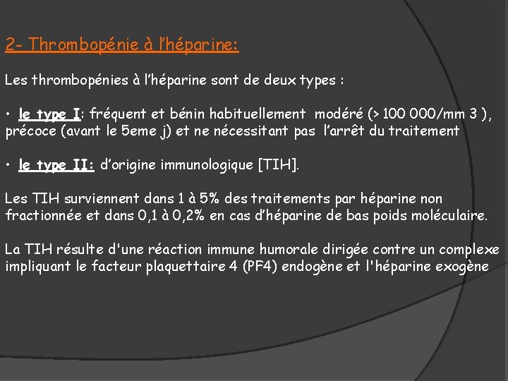 2 - Thrombopénie à l’héparine: Les thrombopénies à l’héparine sont de deux types :