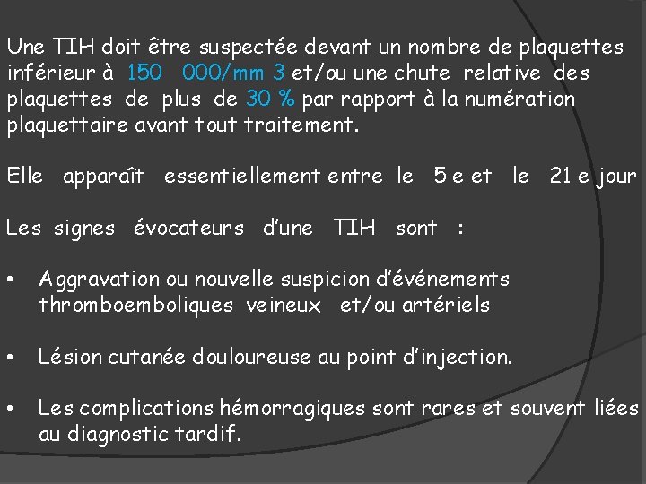 Une TIH doit être suspectée devant un nombre de plaquettes inférieur à 150 000/mm