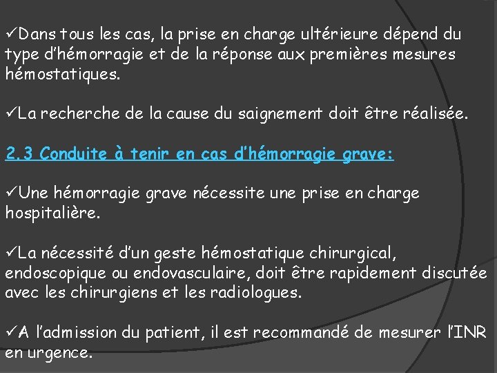  üDans tous les cas, la prise en charge ultérieure dépend du type d’hémorragie