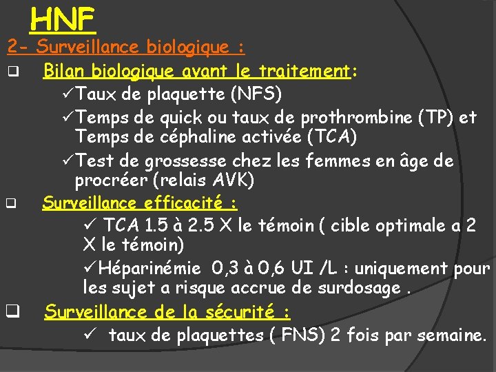 HNF 2 - Surveillance biologique : q Bilan biologique avant le traitement: üTaux de