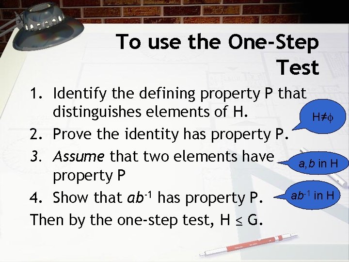 To use the One-Step Test 1. Identify the defining property P that distinguishes elements