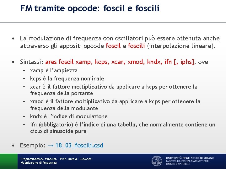 FM tramite opcode: foscil e foscili • La modulazione di frequenza con oscillatori può