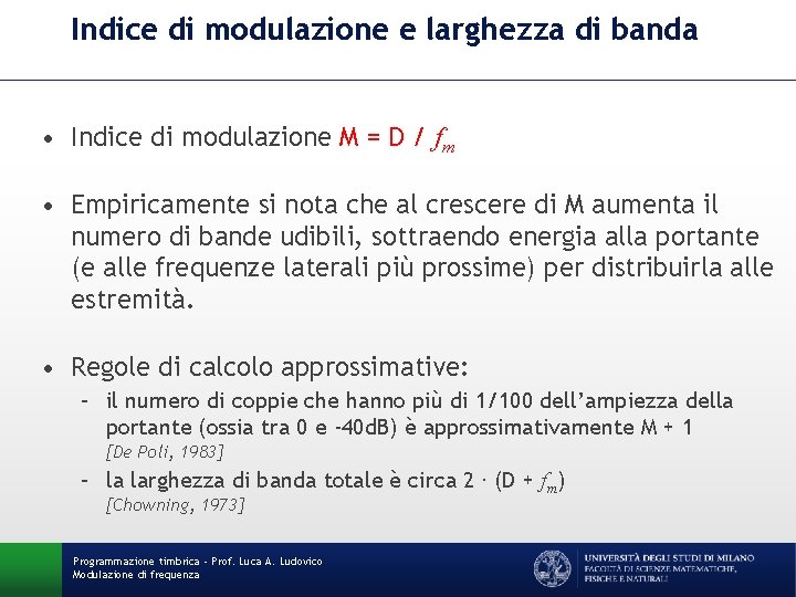 Indice di modulazione e larghezza di banda • Indice di modulazione M = D