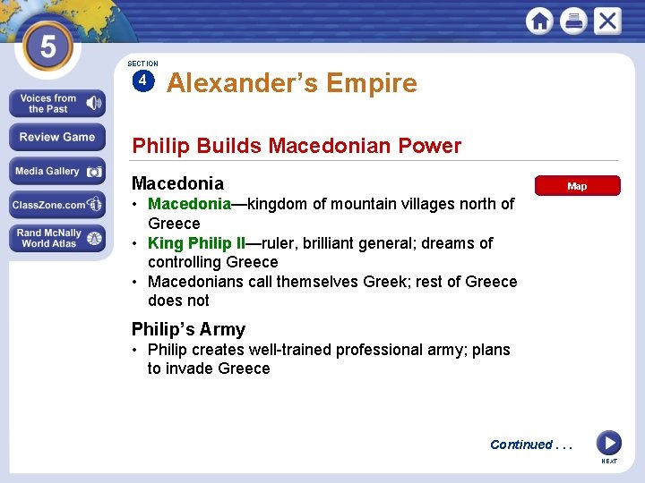 SECTION 4 Alexander’s Empire Philip Builds Macedonian Power Macedonia Map • Macedonia—kingdom of mountain