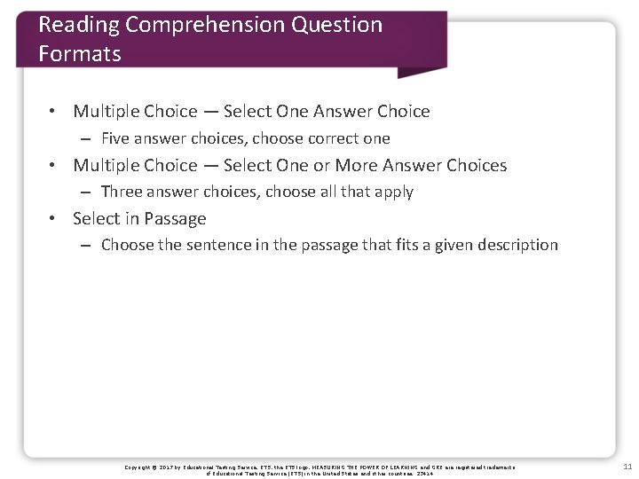 Reading Comprehension Question Formats • Multiple Choice — Select One Answer Choice – Five