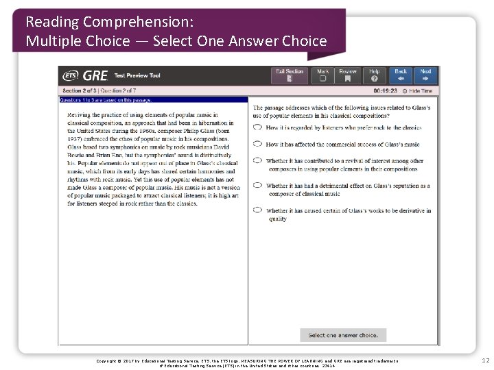 Reading Comprehension: Multiple Choice — Select One Answer Choice Copyright © 2017 by Educational