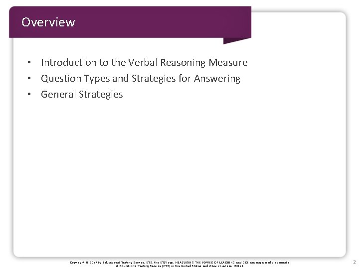 Overview • Introduction to the Verbal Reasoning Measure • Question Types and Strategies for