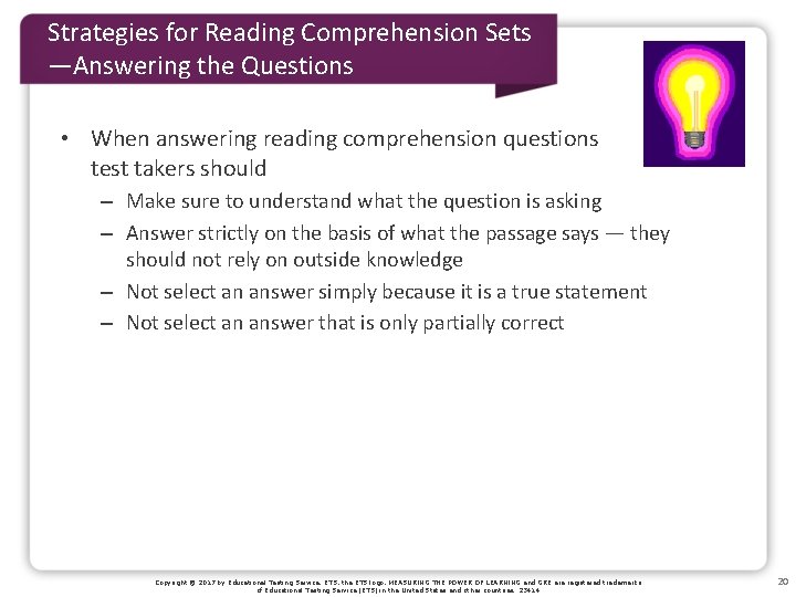 Strategies for Reading Comprehension Sets —Answering the Questions • When answering reading comprehension questions