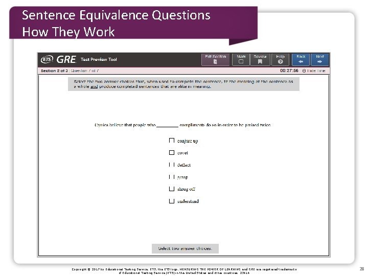 Sentence Equivalence Questions How They Work Copyright © 2017 by Educational Testing Service. ETS,