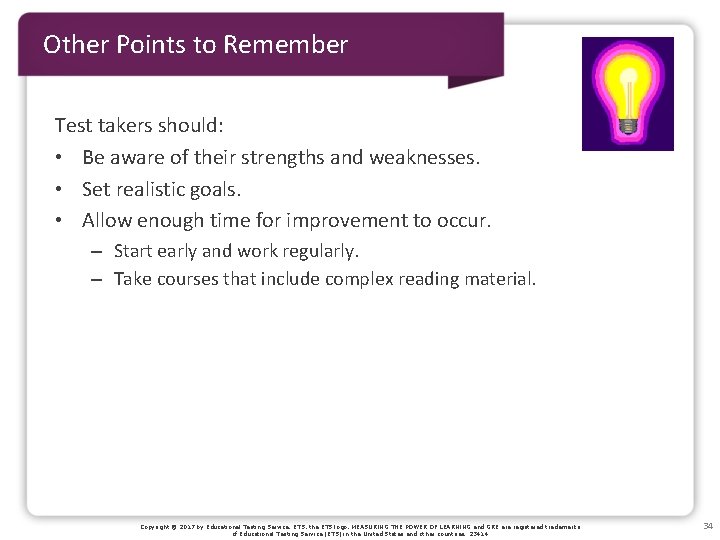 Other Points to Remember Test takers should: • Be aware of their strengths and