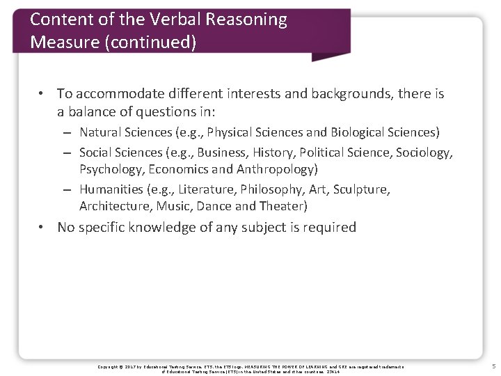 Content of the Verbal Reasoning Measure (continued) • To accommodate different interests and backgrounds,